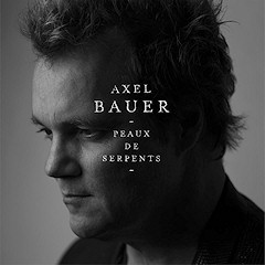 Axel Bauer - Peaux de serpent