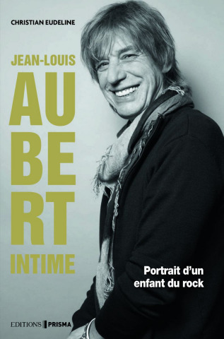 Jean-Louis Aubert intime, portrait d'un enfant du rock